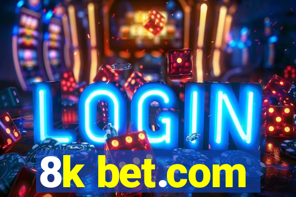 8k bet.com